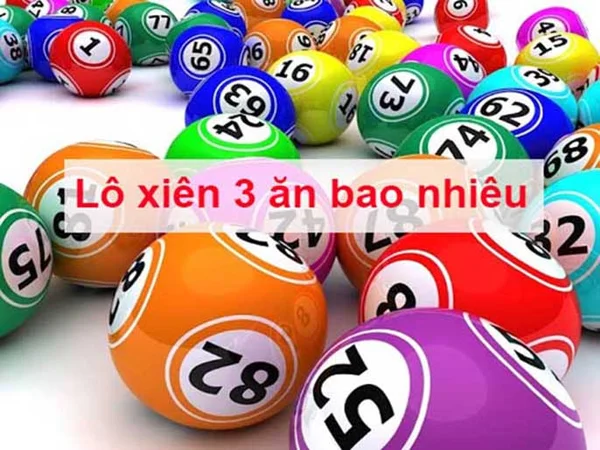 Lô xiên 3 ăn bao nhiêu - Lô xiên là như thế nào?