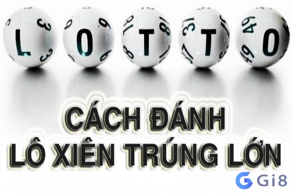 Có những loại đánh lô xiên nào?