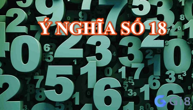 Những ý nghĩa về con số 18