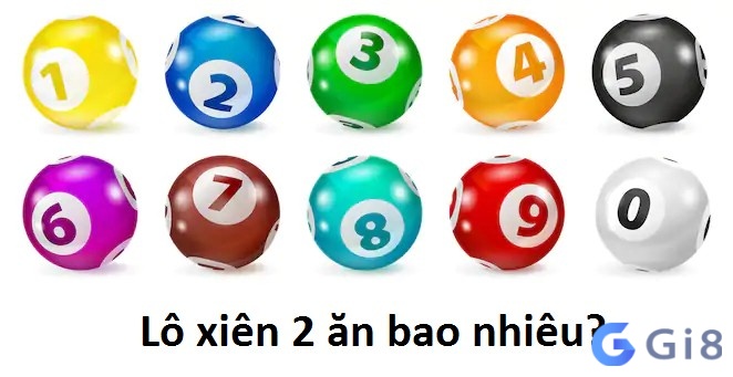 Lô xiên 2 là như thế nào? Tỷ lệ ăn là bao nhiêu mà nhiều người thích chơi đến thế