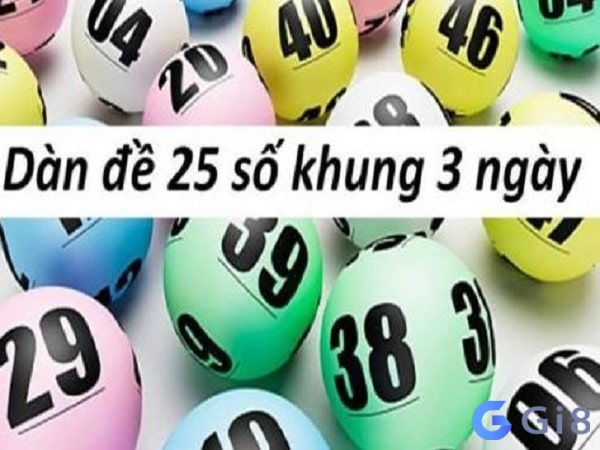 Dàn đề 25 số nuôi khung 3 ngày là phương pháp chơi lô đề được đông đảo anh em áp dụng