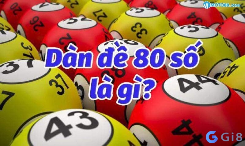 Dàn de 80 số là gì?