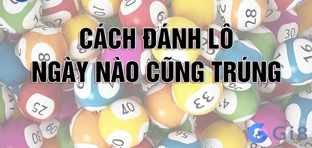 Khám phá cách đánh lô ngày nào cũng trúng ngay tại gi88 nhé!